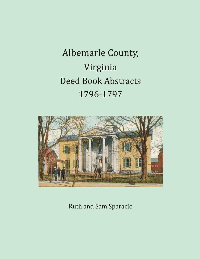 Albemarle County Virginia Deed Book Abstracts 1796-1797