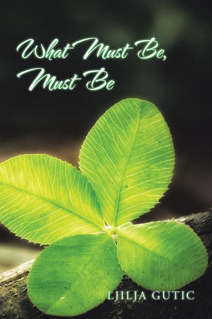 What Must Be Must Be
