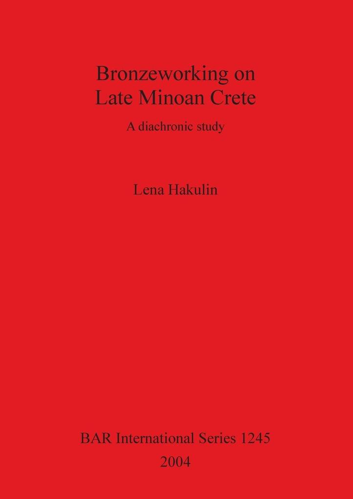 Bronzeworking on Late Minoan Crete