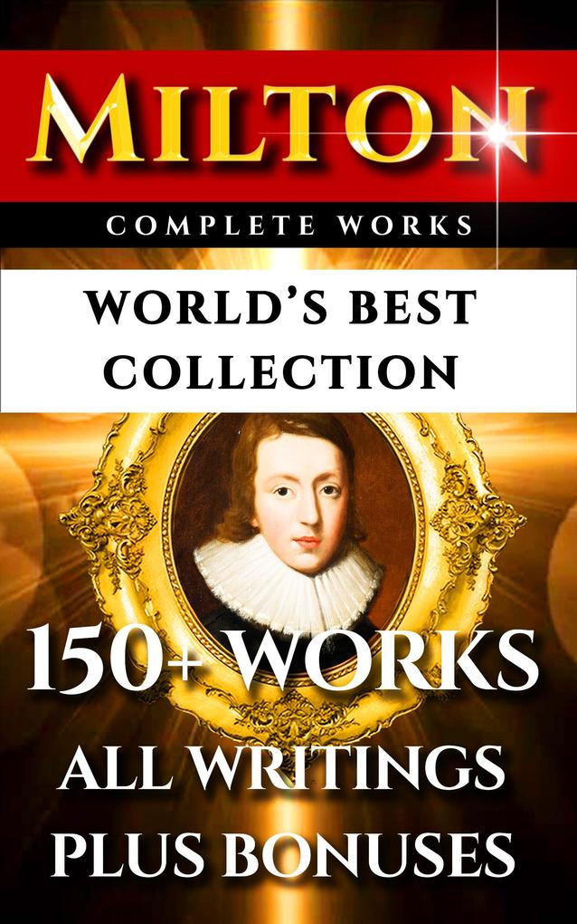 John Milton Complete Works - World‘s Best Collection