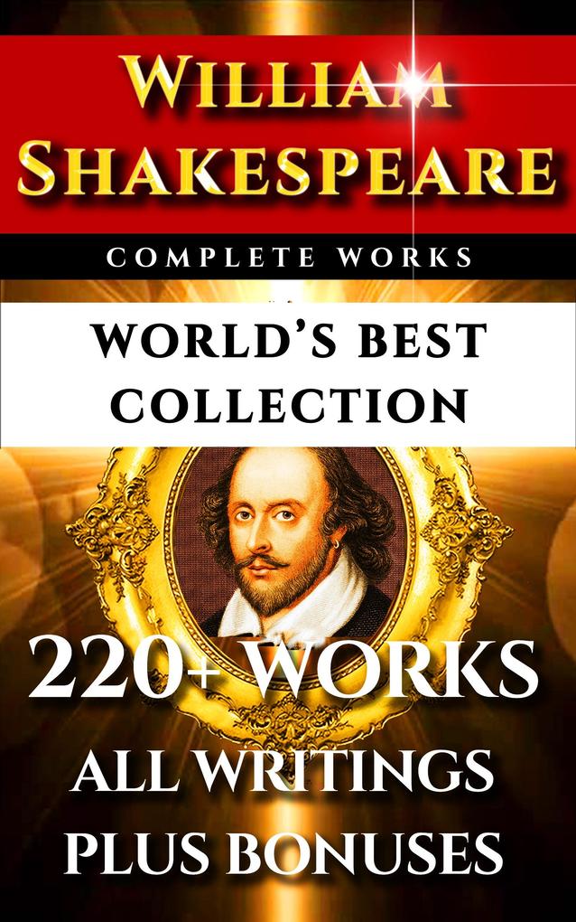 William Shakespeare Complete Works - World‘s Best Collection