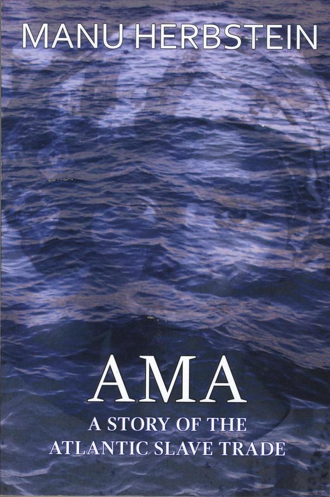 Ama a Story of the Atlantic Slave Trade