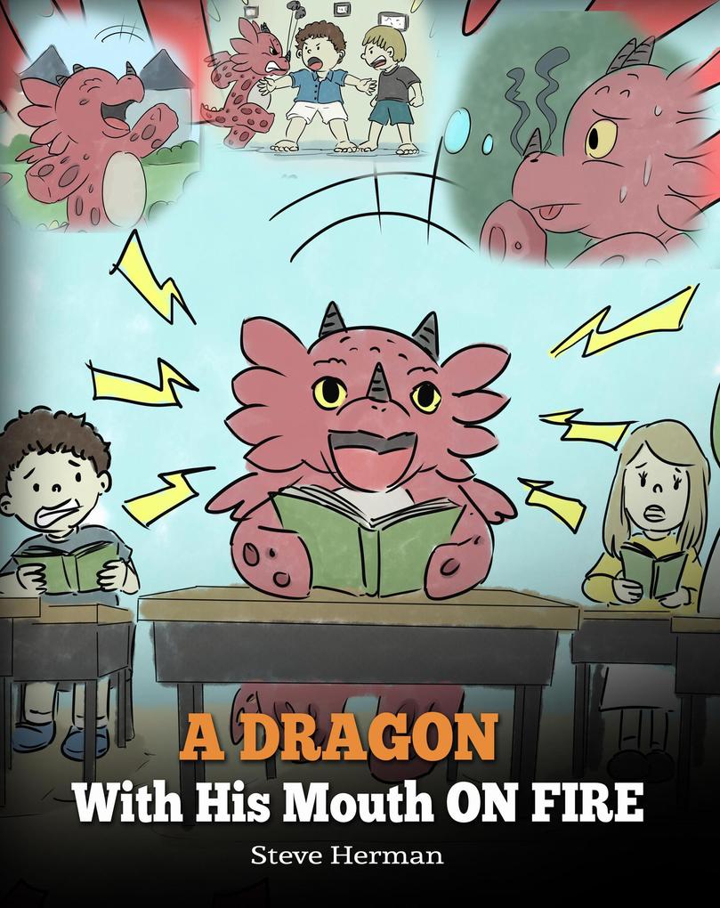 A Dragon With His Mouth On Fire (My Dragon Books #10)