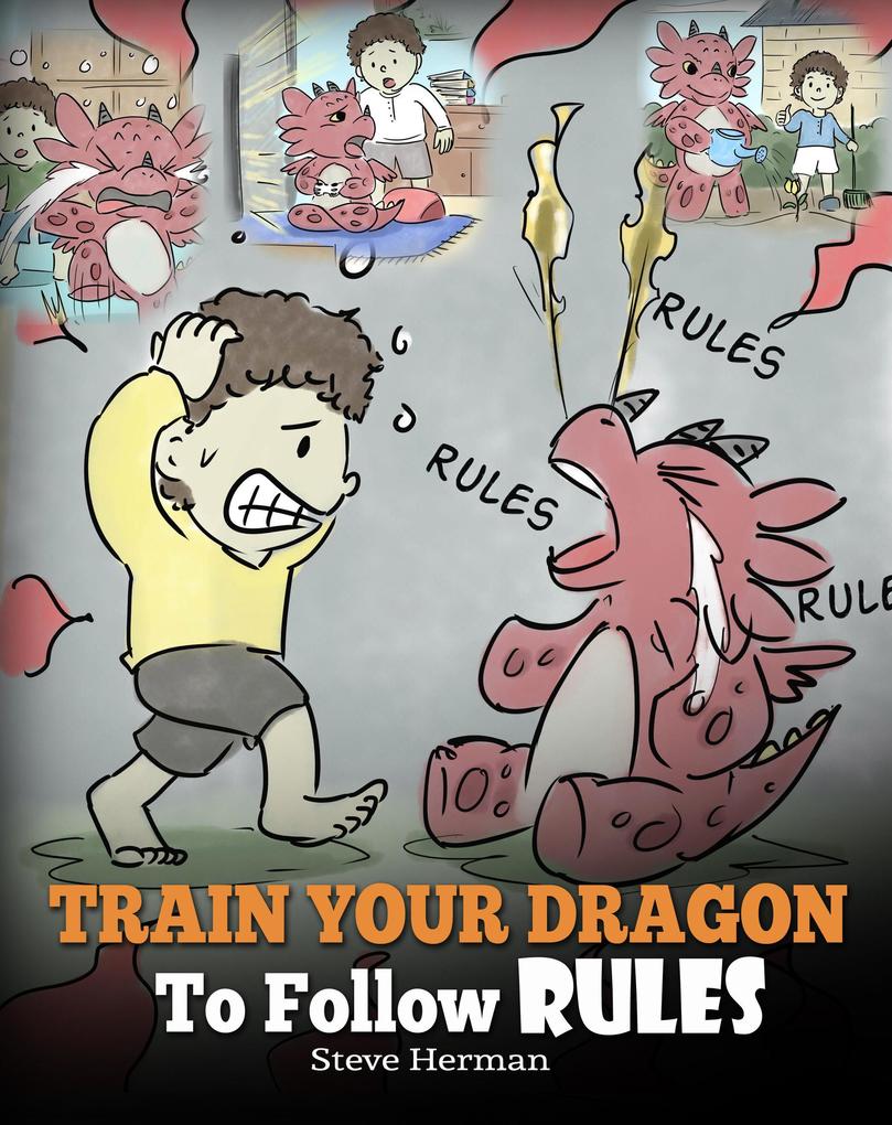 Train Your Dragon To Follow Rules (My Dragon Books #11)