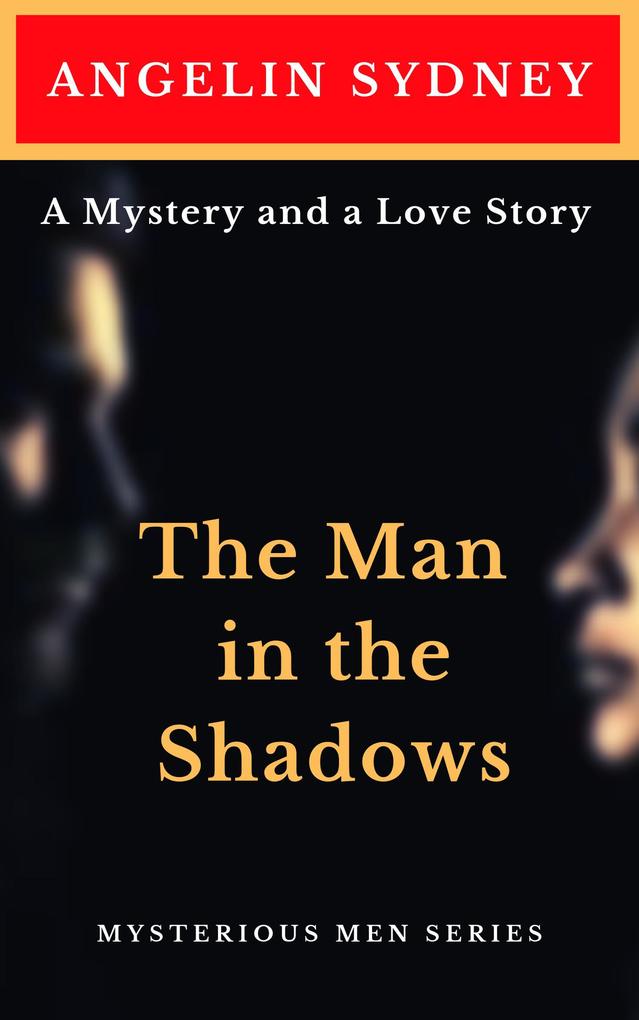 The Man in the Shadows (Mysterious Men Series #1)