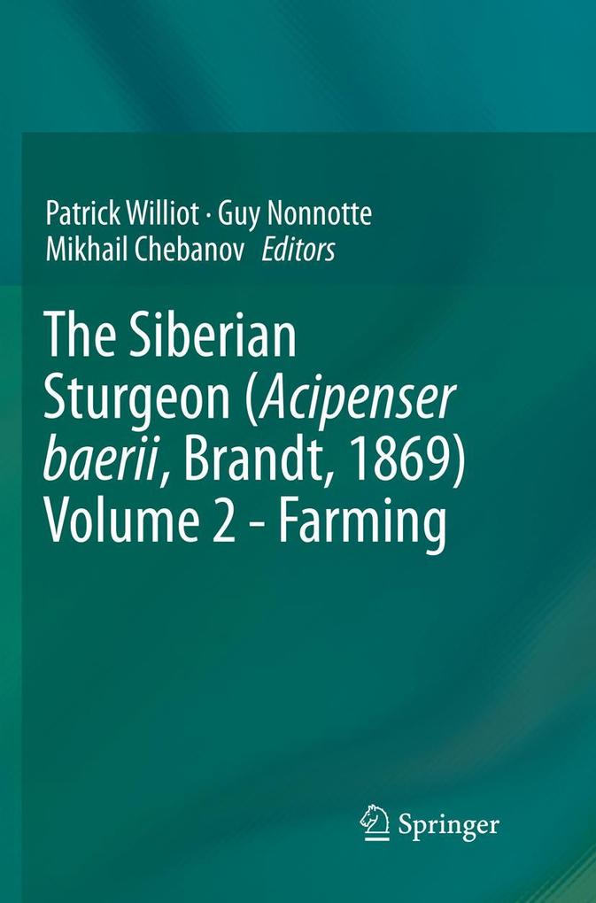 The Siberian Sturgeon (Acipenser baerii Brandt 1869) Volume 2 - Farming
