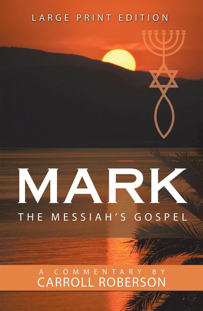 Mark the Messiah‘s Gospel