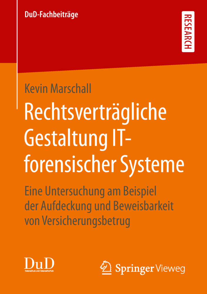 Rechtsverträgliche Gestaltung IT-forensischer Systeme - Kevin Marschall