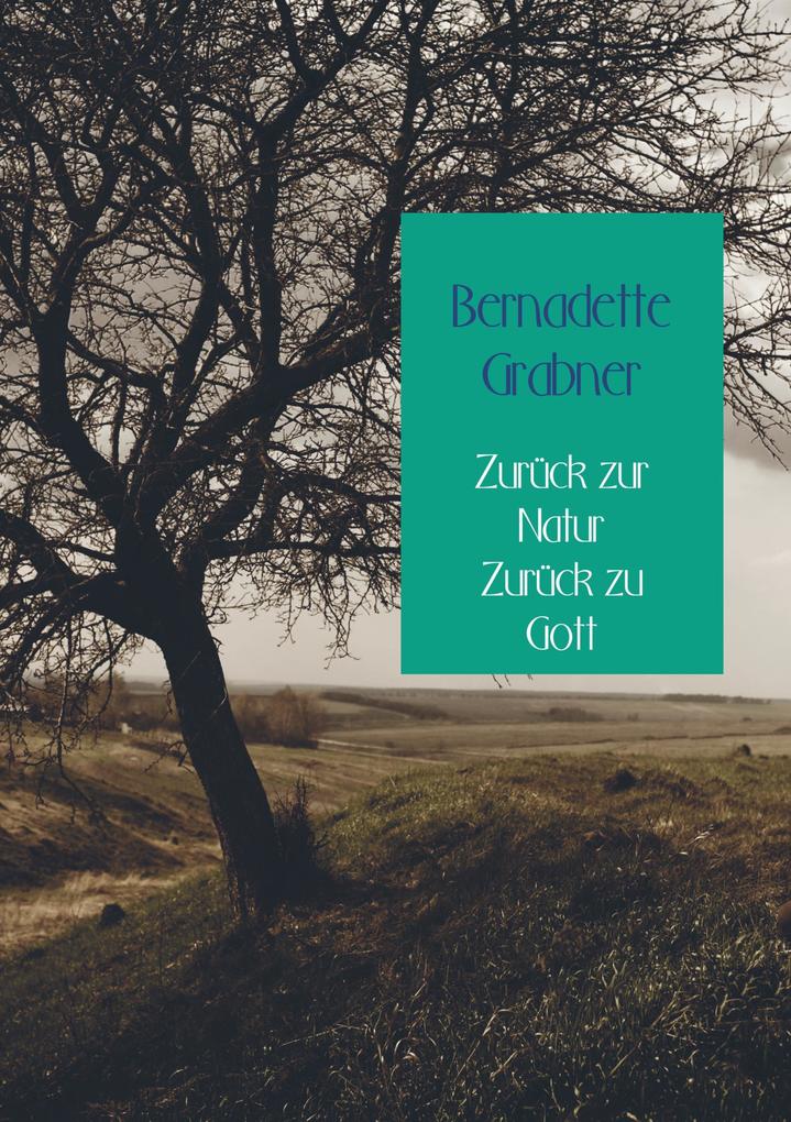 Zurück zur Natur Zurück zu Gott