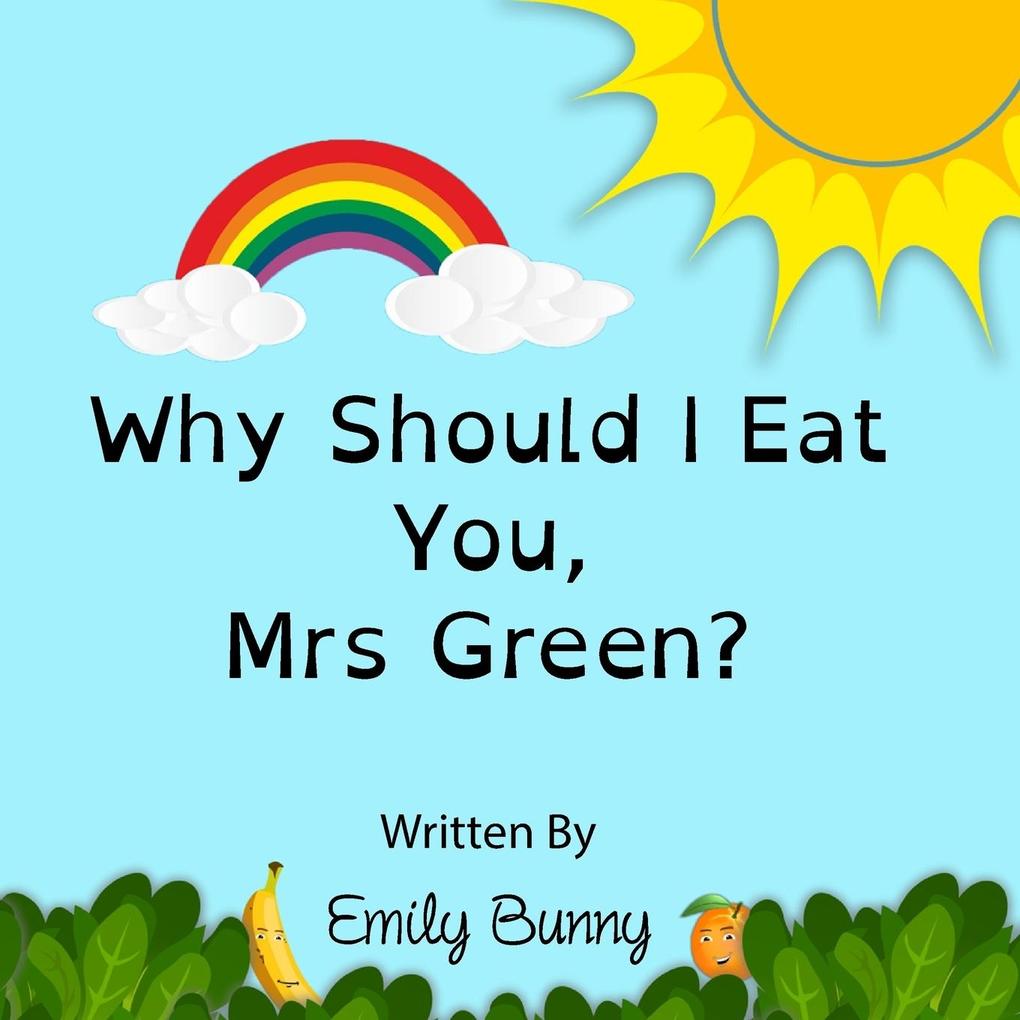 Why Should I Eat You Mrs Green?
