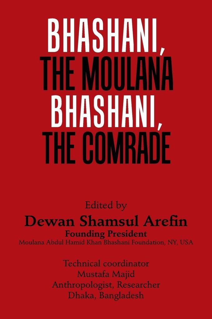Bhashani the Maulana Bhashani the Comrade