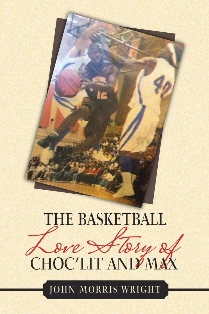 The Basketball Love Story of Choc'Lit and Max