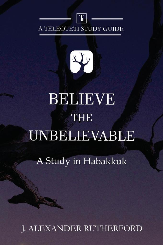 Believe the Unbelievable