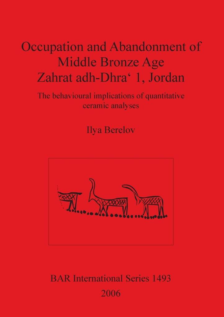 Occupation and Abandonment of Middle Bronze Age Zahrat adh-Dhra' 1 Jordan