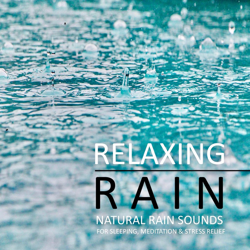 Relaxing Rain: Natural rain sounds for sleeping meditation & stress relief