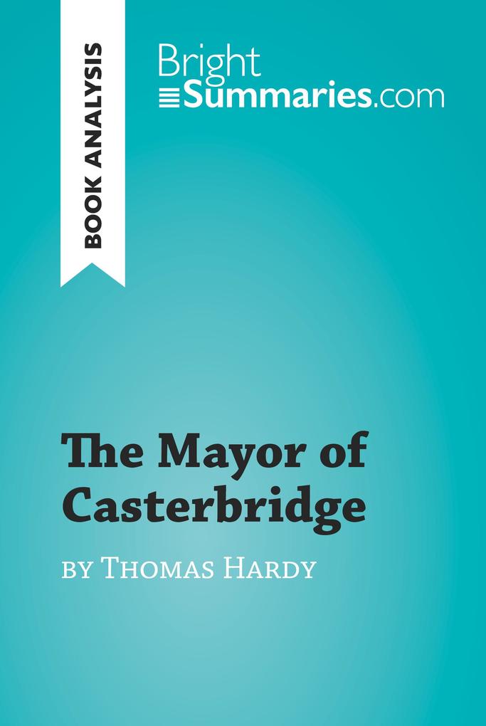 The Mayor of Casterbridge by Thomas Hardy (Book Analysis)