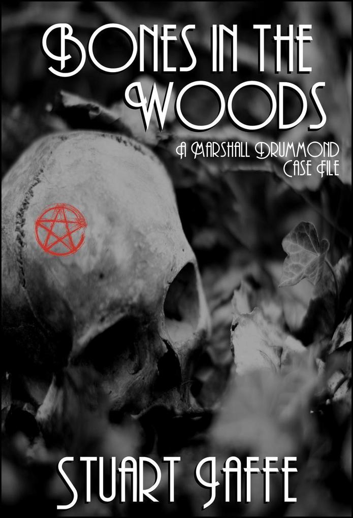 Bones in the Woods (Marshall Drummond Case Files #7)