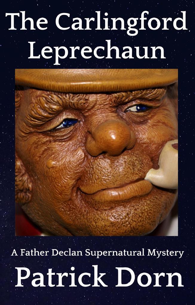 The Carlingford Leprechaun (A Father Declan O‘Shea Supernatural Mystery)