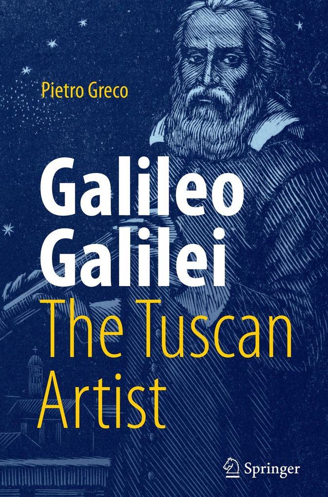 Galileo Galilei The Tuscan Artist