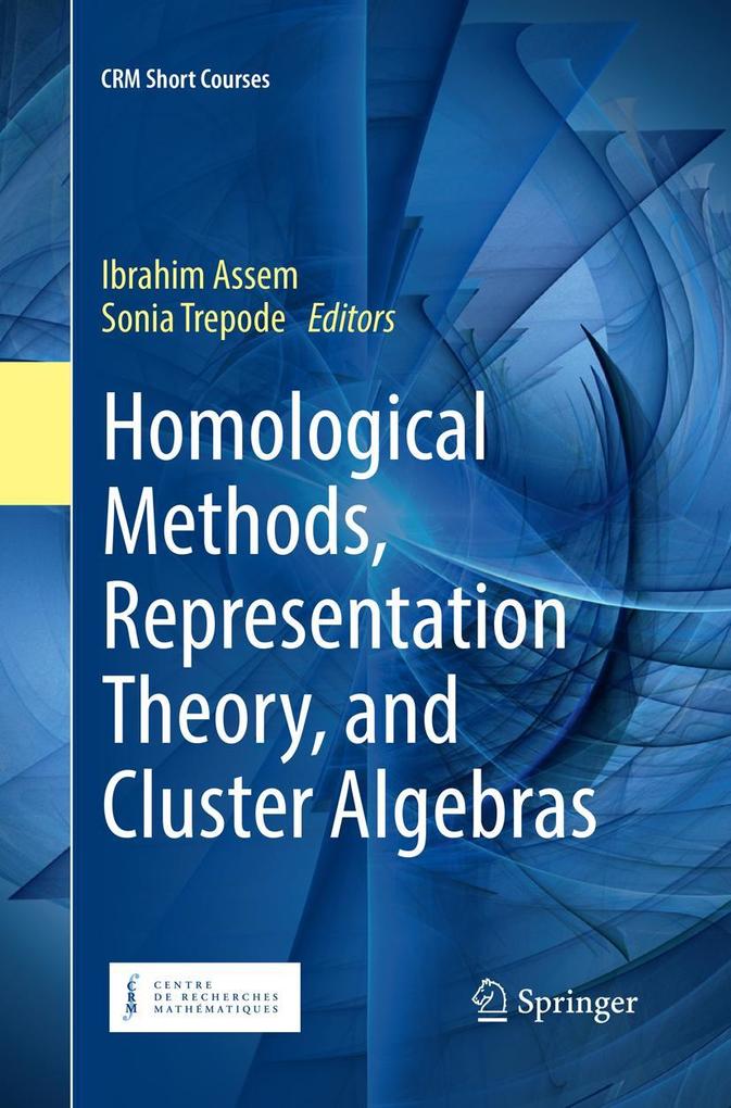 Homological Methods Representation Theory and Cluster Algebras