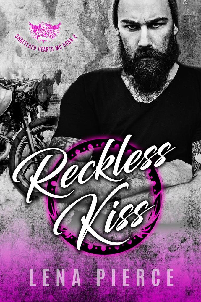 Reckless Kiss (Shattered Hearts MC #2)