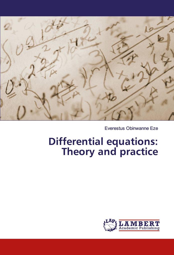 Differential equations: Theory and practice