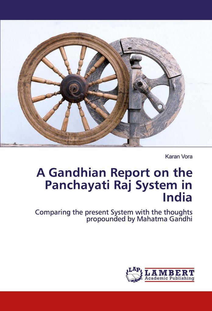 A Gandhian Report on the Panchayati Raj System in India