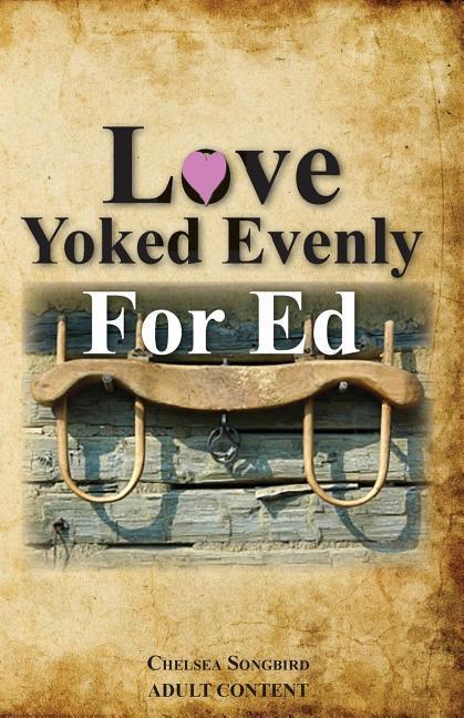 Love Yoked Evenly for Ed