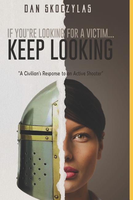 If You‘re Looking for a Victim...Keep Looking!: A Civilian‘s Response to an Active Shooter