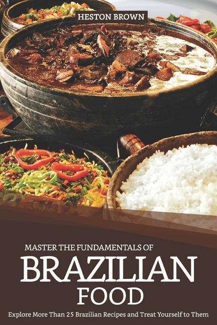 Master the Fundamentals of Brazilian Food