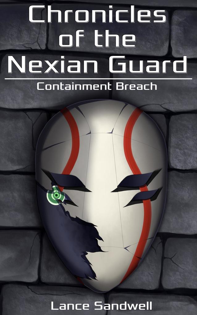 Chronicles of the Nexian Guard: Containment Breach