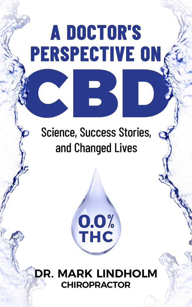A Doctor‘s Perspective on CBD: Science Success Stories and Changed Lives