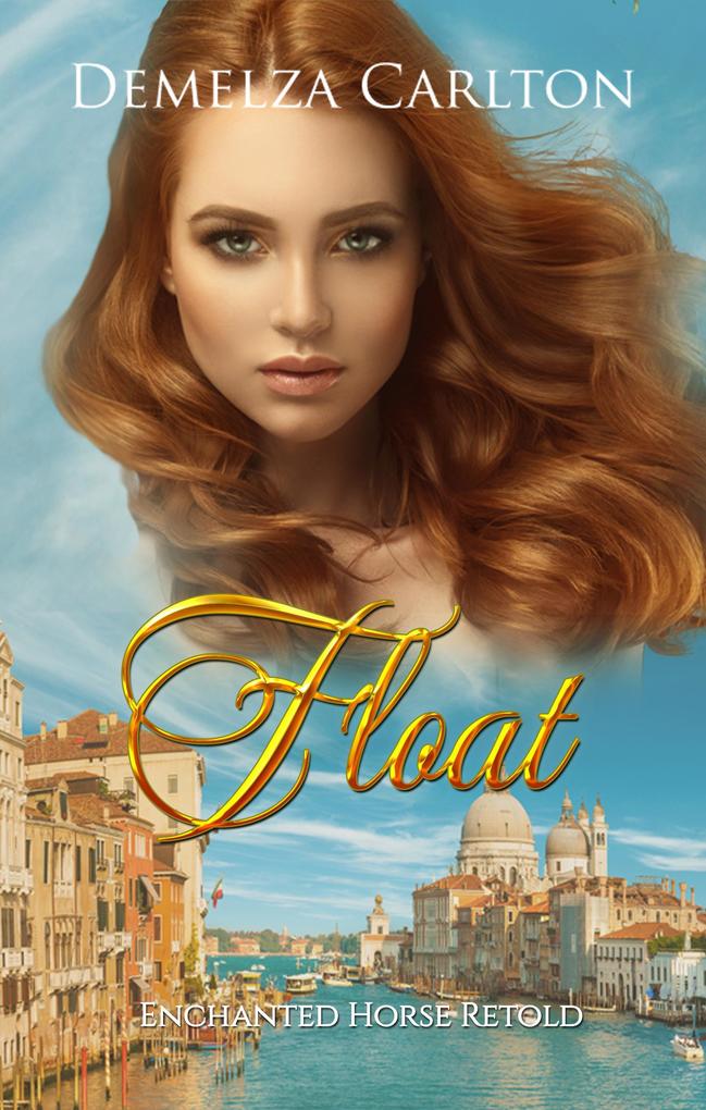 Float: Enchanted Horse Retold (Romance a Medieval Fairytale series #19)