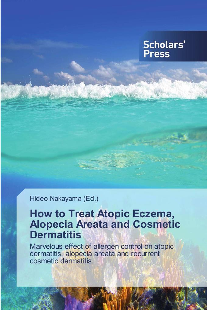 How to Treat Atopic Eczema Alopecia Areata and Cosmetic Dermatitis