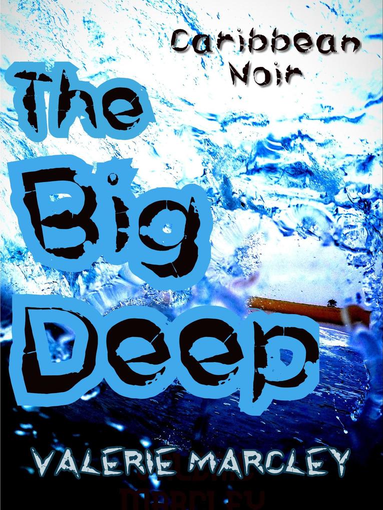 The Big Deep (Caribbean Noir #1)