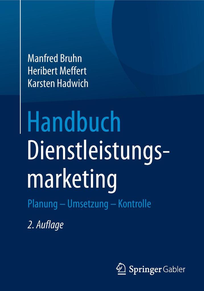 Handbuch Dienstleistungsmarketing - Manfred Bruhn/ Heribert Meffert/ Karsten Hadwich