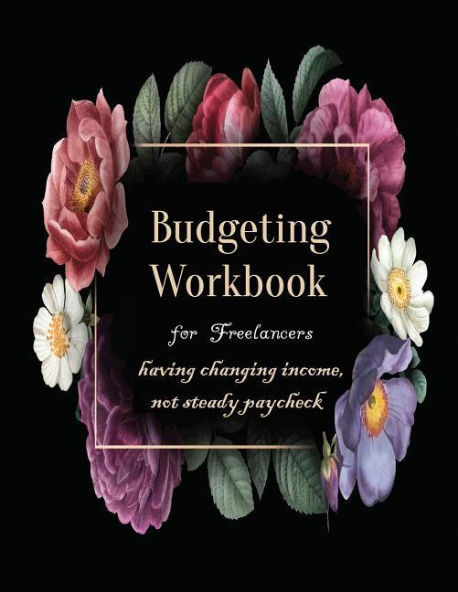 Budgeting Workbook for Freelancers having changing income not steady paycheck