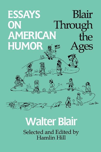 Essays on American Humor: Blair Through the Ages