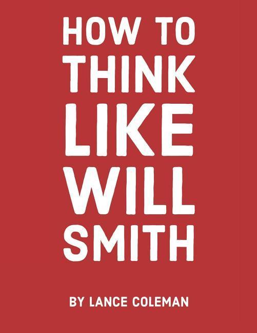 How to Think Like Will Smith: Talent Without Skill Will Fail You
