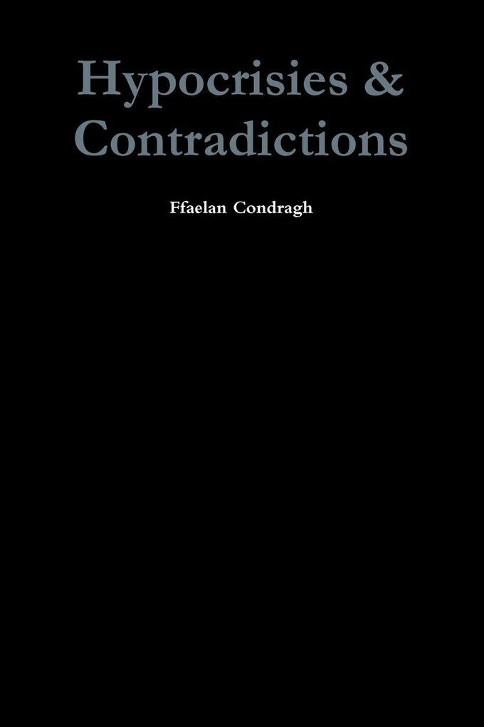 Hypocrisies & Contradictions