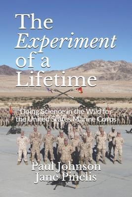 The Experiment of a Lifetime: Doing Science in the Wild for the United States Marine Corps