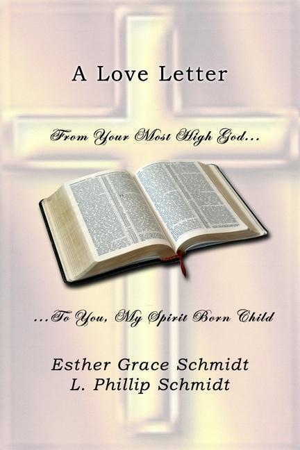 A Love Letter: From Your Most High God . . . To You My Spirit Born Child