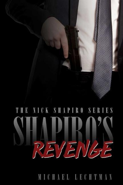 Shapiro‘s Revenge: The Nick Shapiro Tough Lawyer Series