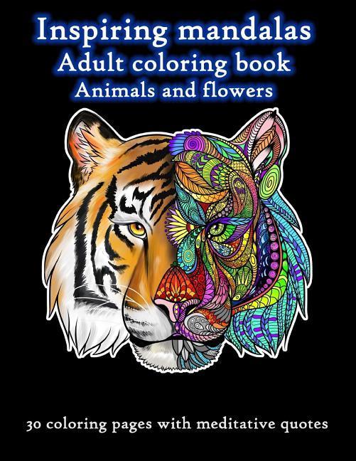Inspiring Mandalas Animals and Flowers Adult Coloring Book