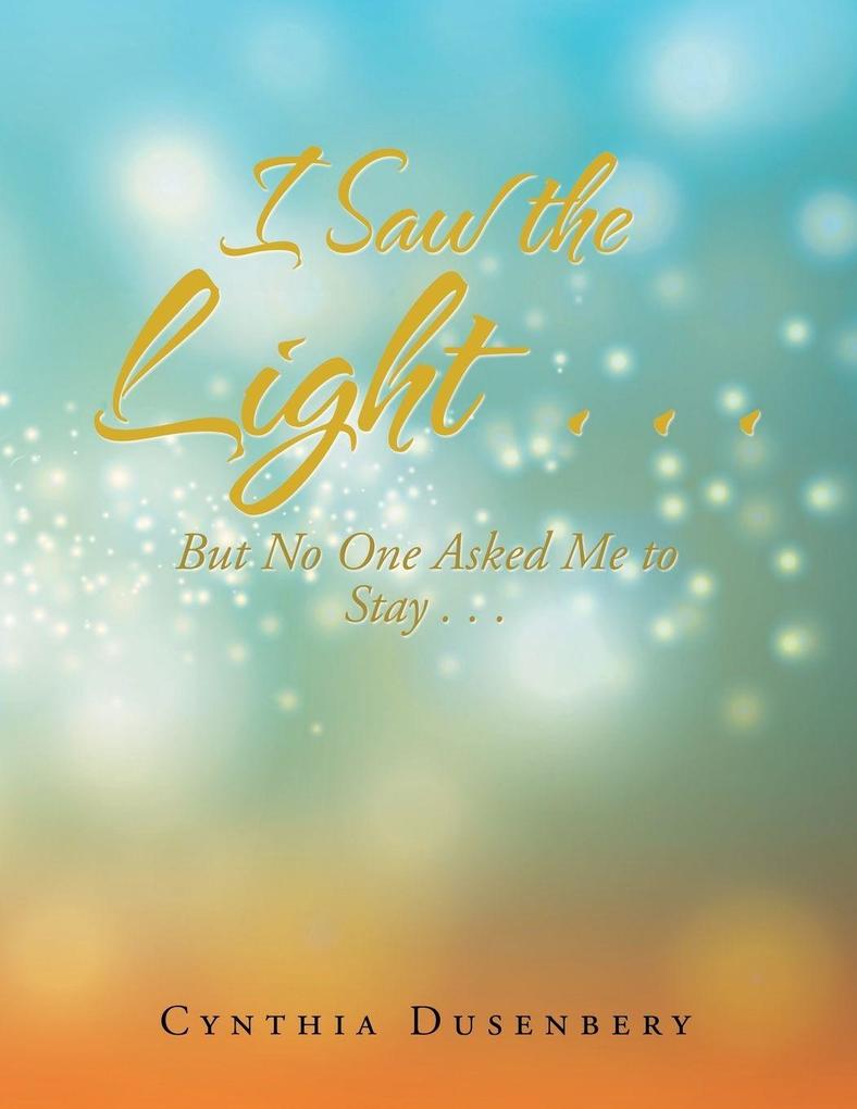I Saw the Light . . .