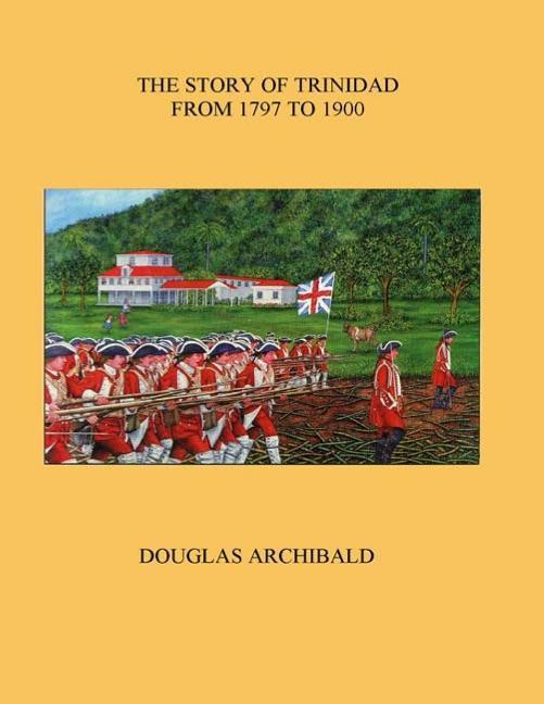 The Story of Trinidad 1797 to 1900