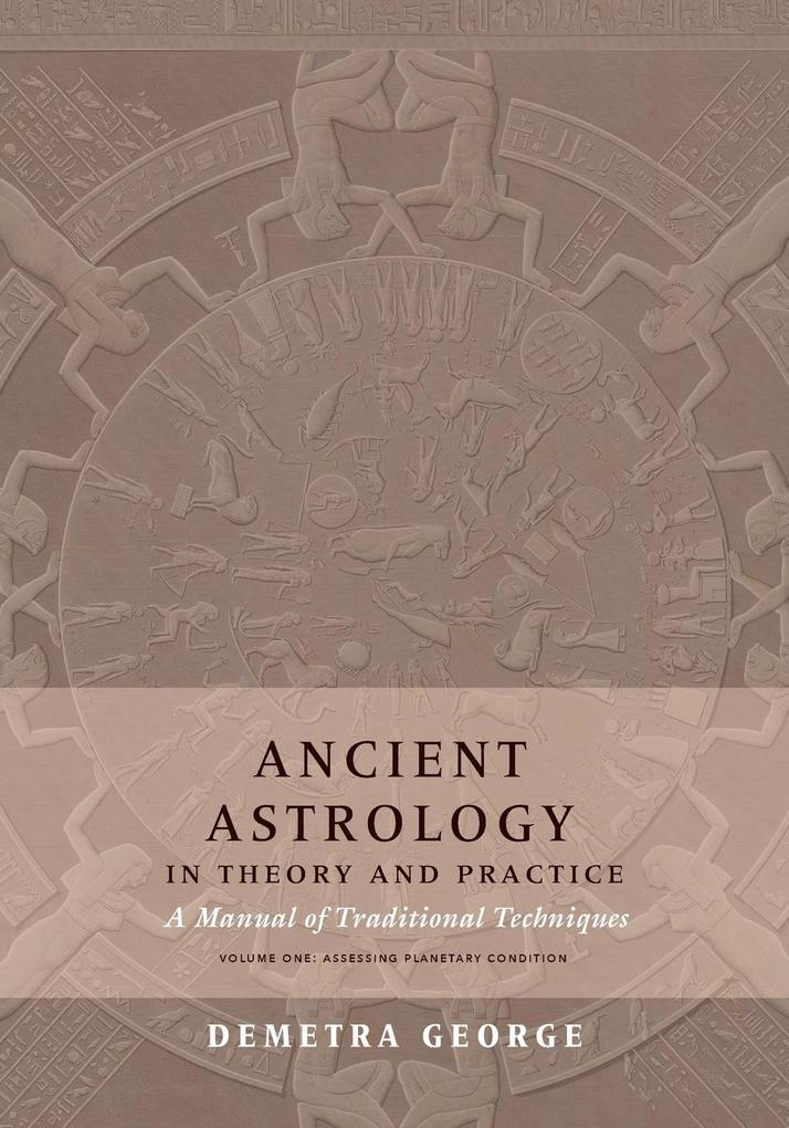 Ancient Astrology in Theory and Practice