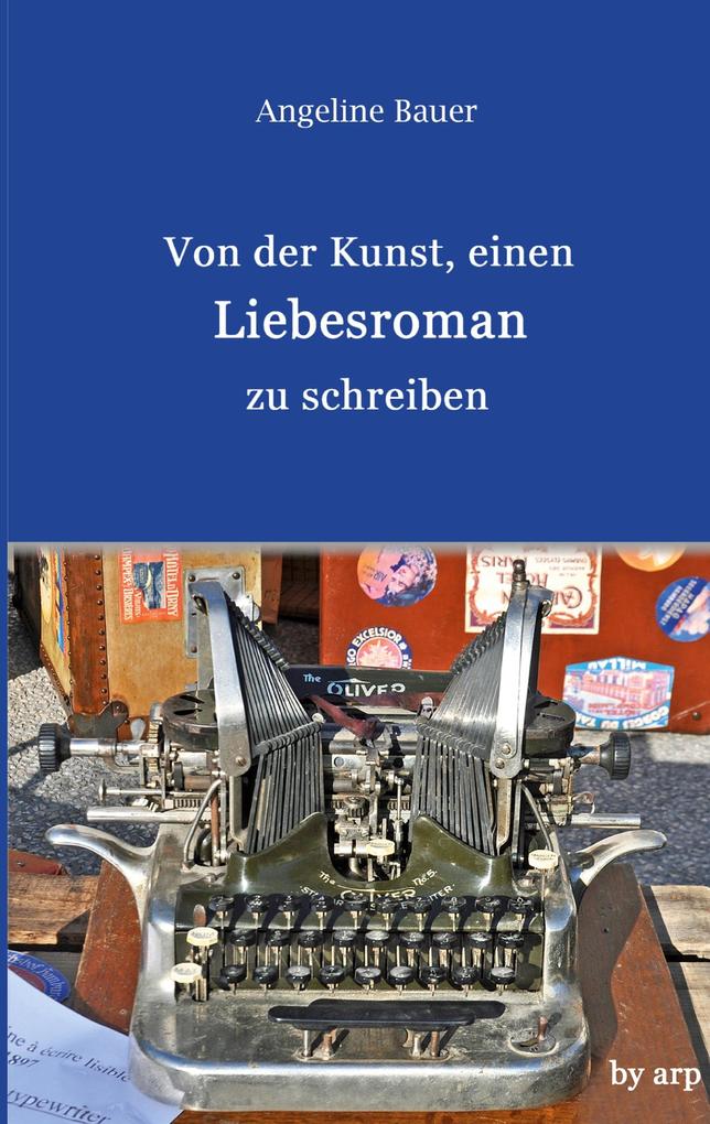 Von der Kunst einen Liebesroman zu schreiben
