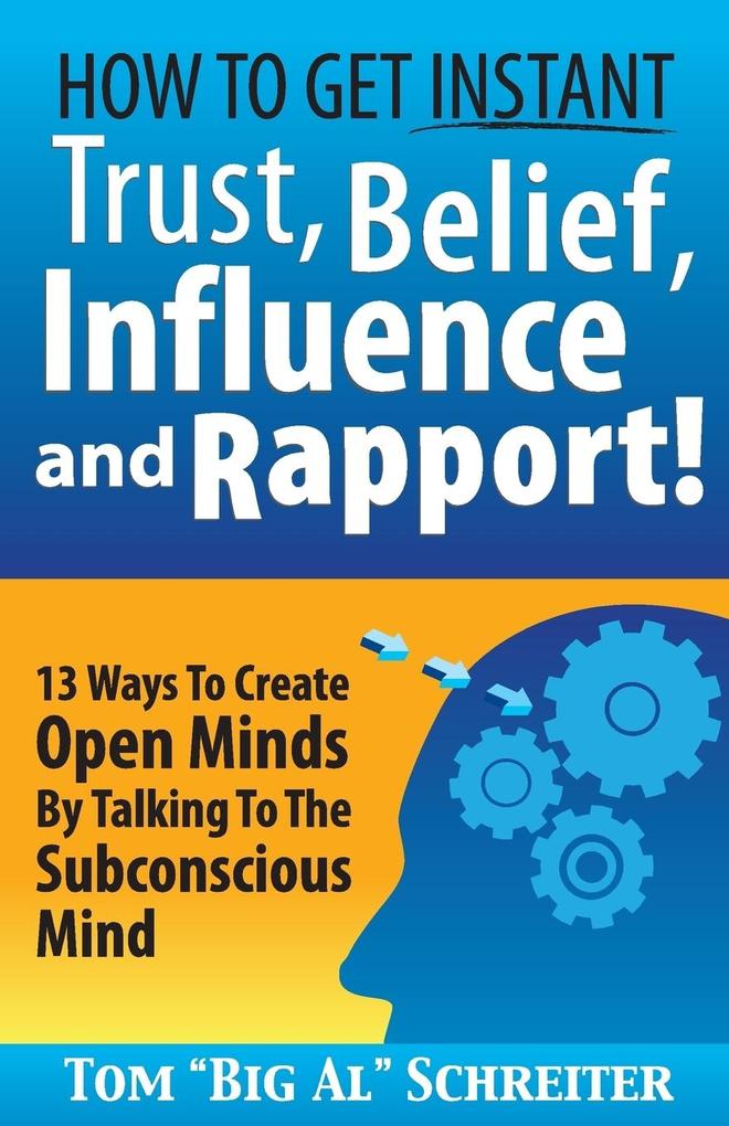 How To Get Instant Trust Belief Influence and Rapport!