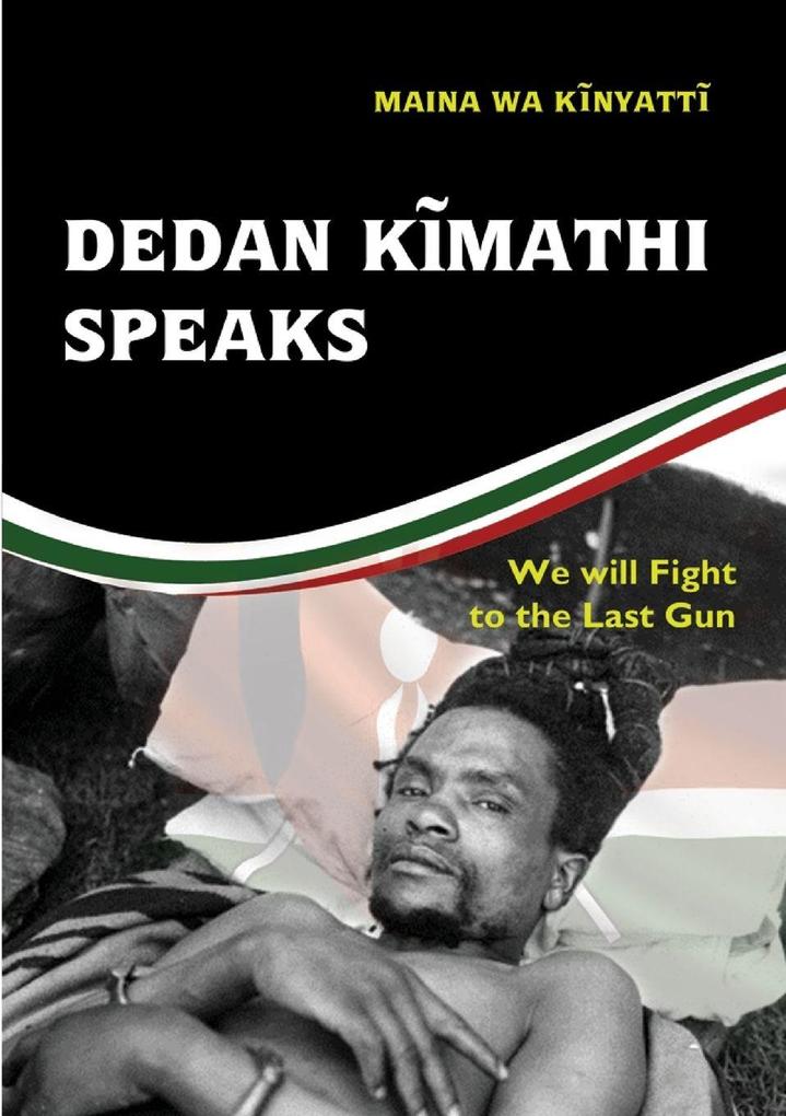 Dedan Kmathi Speaks